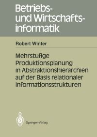 Book Cover for Mehrstufige Produktionsplanung in Abstraktionshierarchien Auf Der Basis Relationaler Informationsstrukturen by Robert Winter