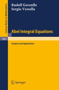 Book Cover for Abel Integral Equations by Rudolf Gorenflo, Sergio Vessella