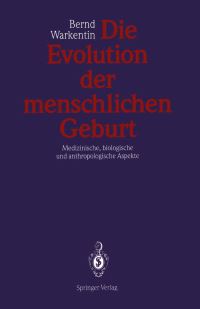 Book Cover for Die Evolution Der Menschlichen Geburt by Bernd Warkentin