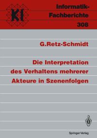 Book Cover for Die Interpretation Des Verhaltens Mehrerer Akteure in Szenenfolgen. Subreihe Künstliche Intelligenz by Gudula RetzSchmidt