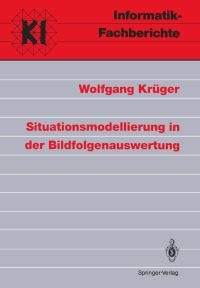 Book Cover for Situationsmodellierung in Der Bildfolgenauswertung. Subreihe Künstliche Intelligenz by Wolfgang Krüger