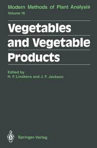 Book Cover for Vegetables and Vegetable Products by Hans F Linskens, THN Ellis, John F Jackson, OS Fatoki, F Guillon, MD Laryea, M Leichsenring, E Mayatepek, CJ Miles, HS Paris, NW Pirie, CMGC Renard, JF Thibault, JFV Vincent, KH Yanagihara