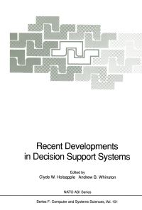 Book Cover for Recent Developments in Decision Support Systems by NATO Advanced Study Institute on Recent Developments in Decision Support Systems, C W Holsapple, Andrew B Whinston, North Atlantic Treaty Organization