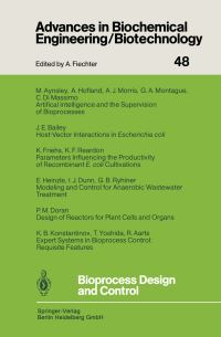 Book Cover for Bioprocess Design and Control by R. Aarts, M. Aynsley, J.E. Bailey, P.M. Doran, I.J. Dunn, K. Friehs, E. Heinzle, A. Hofland, K.B. Konstantinov, C. DiMassimo, G.A. Montague, A.J. Morris, K.F. Reardon, G.B. Ryhiner, T. Yoshida