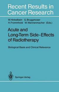 Book Cover for Acute and Long-Term Side-Effects of Radiotherapy by Wolfgang Hinkelbein, Gregor Bruggmoser, Hermann Frommhold, Michael Wannemacher