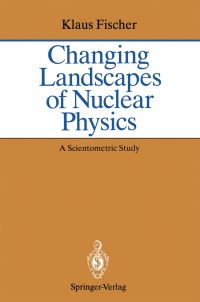 Book Cover for Changing Landscapes of Nuclear Physics by Klaus Fischer