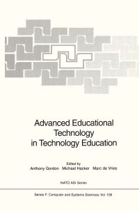 Book Cover for Advanced Educational Technology in Technology Education by NATO Advanced Study Institute on Advanced Educational Technology in Technology Education, Anthony Gordon, Michael Hacker, Marc J de Vries