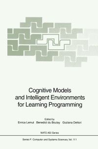 Book Cover for Cognitive Models and Intelligent Environments for Learning Programming by Enrica Lemut, Benedict DuBoulay, Giuliana Dettori