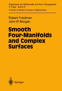 Book Cover for Smooth Four-Manifolds and Complex Surfaces by Robert Friedman, John W Morgan