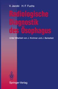 Book Cover for Radiologische Diagnostik Des Ösophagus by Volkmar Jacobi, Hatto F Fuchs