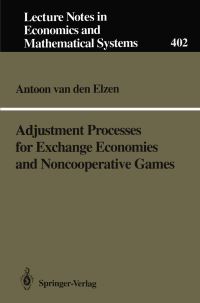 Book Cover for Adjustment Processes for Exchange Economies and Noncooperative Games by Antoon van den Elzen