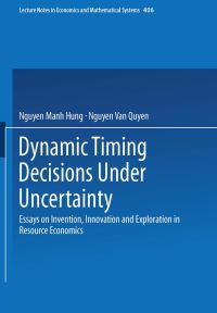 Book Cover for Dynamic Timing Decisions Under Uncertainty by Nguyen M Hung, Nguyen V Quyen