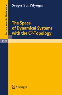 Book Cover for The Space of Dynamical Systems With the C0-Topology by Sergei Yu Pilyugin