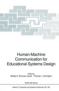 Book Cover for Human-Machine Communication for Educational Systems Design by Maddy D BrouwerJanse, Thomas L Harrington
