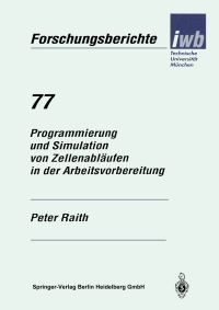 Book Cover for Programmierung Und Simulation Von Zellenabläufen in Der Arbeitsvorbereitung by Peter Raith