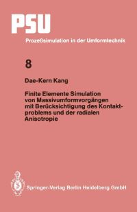 Book Cover for Finite Elemente Simulation Von Massivumformvorgängen Mit Berücksichtigung Des Kontaktproblems Und Der Radialen Anisotropie by DaeKern Kang