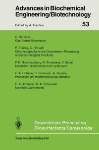 Book Cover for Downstream Processing Biosurfactants Carotenoids by Armin Fiechter, E. Barzana, R. Freitag, C. Horvath, P.K. Roychoudhury, A. Srivastava, V. Sahai, U.A. Ochsner, T. Hembach, Armin Fiechter, E.A. Johnson, W.A. Schroeder