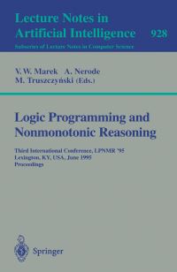 Book Cover for Logic Programming and Nonmonotonic Reasoning Lecture Notes in Artificial Intelligence by V Wiktor Marek, Anil Nerode, Miroslaw Truszcynski