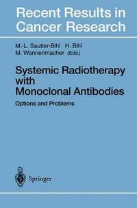 Book Cover for Systemic Radiotherapy With Monoclonal Antibodies by MarieLuise SautterBihl, Heiner Bihl, Michael Wannemacher