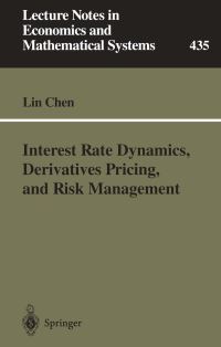 Book Cover for Interest Rate Dynamics, Derivatives Pricing, and Risk Management by Lin Chen