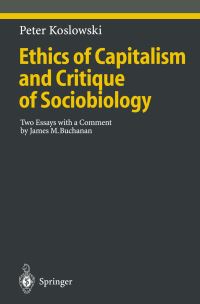 Book Cover for Ethics of Capitalism and Critique of Sociobiology by Peter Koslowski