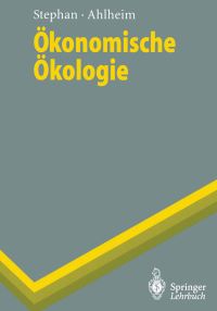 Book Cover for Ökonomische Ökologie by Gunter Stephan, Michael Ahlheim