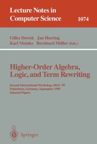 Book Cover for Higher-Order Algebra, Logic, and Term Rewriting by Gilles Dowek, Jan Heering, Karl Meinke, Bernhard Möller
