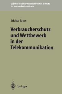 Book Cover for Verbraucherschutz Und Wettbewerb in Der Telekommunikation by Brigitte Bauer