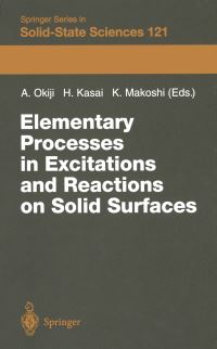 Book Cover for Elementary Processes in Excitations and Reactions on Solid Surfaces by Taniguchi Symposium, A. Okiji, K. Makoshi, H. Kasai