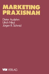 Book Cover for Marketing Praxisnah by Dieter Audehm, Ulrich Nikol, Jürgen R Schmid