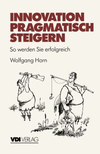 Book Cover for Innovation Pragmatisch Steigern by Wolfgang Horn