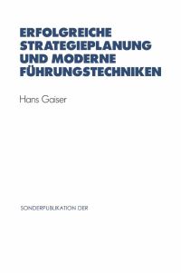 Book Cover for Erfolgreiche Strategieplanung Und Moderne Führungstechniken by Hans Gaiser