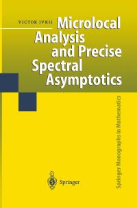 Book Cover for Microlocal Analysis and Precise Spectral Asymptotics by Victor Ivrii