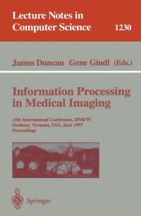 Book Cover for Information Processing in Medical Imaging by International Conference on Information Processing in Medical Imaging, James Duncan, Gene Gindi