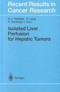 Book Cover for Isolated Liver Perfusion in Hepatic Tumors by Karl J Oldhafer, Hauke Lang, Rudolf Pichlmayr