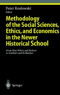 Book Cover for Methodology of the Social Sciences, Ethics, and Economics in the Newer Historical School by AM Hauk, Peter Koslowski
