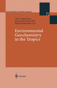 Book Cover for Environmental Geochemistry in the Tropics by Julio C Wasserman, Emmanoel V SilvaFilho, Roberto C Villas Bôas