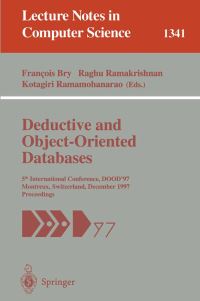 Book Cover for Deductive and Object-Oriented Databases by International Conference on Deductive and ObjectOriented Databases, François Bry, Raghu Ramakrishnan, Kotagiri Ramamohanarao