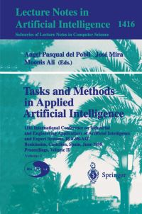 Book Cover for 11th International Conference on Industrial and Engineering Applications of Artificial Intelligence and Expert Systems, IEA-98-AIE, Benicàssim, Castellón, Spain, June 1-4, 1998, Proceedings. Vol.2 Tas by International Conference on Industrial and Engineering Applications of Artificial Intelligence and Expert Systems, Angel Pasqual del Pobil, J Mira, Moonis Ali