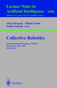 Book Cover for Collective Robotics by CRW 98 Conference, Alexis Drogoul, M Tambe, T Fukuda