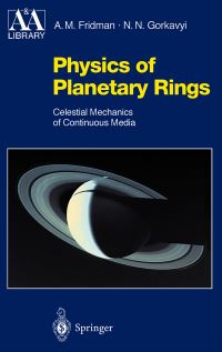 Book Cover for Physics of Planetary Rings by A M Fridman, N N Gorkavyi