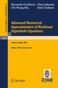 Book Cover for Advanced Numerical Approximation of Nonlinear Hyperbolic Equations by B Cockburn, Alfio Quarteroni, Centro internazionale matematico estivo
