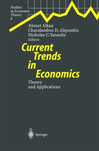 Book Cover for Current Trends in Economics by Ahmet Alkan, Charalambos D Aliprantis, Nicholas C Yannelis