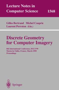 Book Cover for Discrete Geometry for Computer Imagery by DGCI Conference, Gilles Bertrand, Michel Couprie, Laurent Perroton