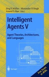 Book Cover for Intelligent Agents V by ATAL98 Conference, Anand Rao, Munindar P Singh, J P Müller
