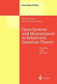 Book Cover for Open Systems and Measurement in Relativistic Quantum Theory by HeinzPeter Breuer, F Petruccione