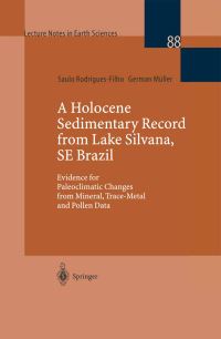 Book Cover for A Holocene Sedimentary Record from Lake Silvana, SE Brazil by Saulo RodriguesFilho, German Müller