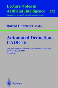 Book Cover for Automated Deduction - CADE 16 by International Conference on Automated Deduction, H Ganzinger