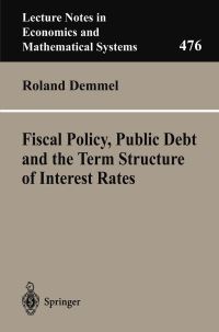 Book Cover for Fiscal Policy, Public Debt and the Term Structure of Interest Rates by Roland Demmel