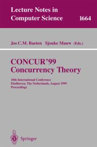 Book Cover for CONCUR'99 by International Conference on Concurrency Theory, J C M Baeten, S Mauw